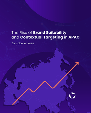 The Rise of Brand Suitability and Contextual Targeting in APAC