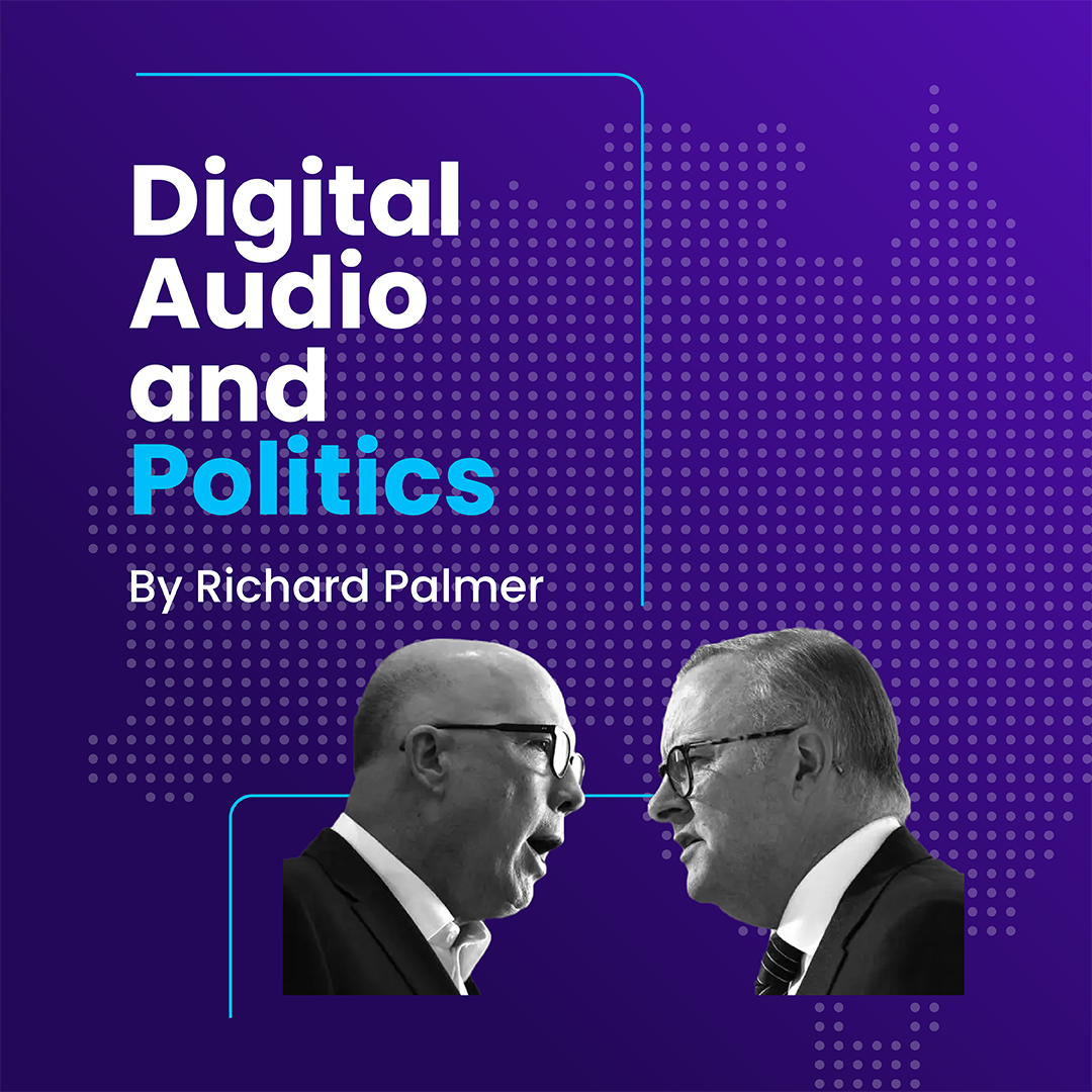 Digital Audio’s Key Role in Australia’s 2025 Election and Politics