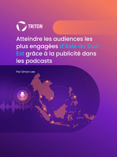 Atteindre les audiences les plus engagées d’Asie du Sud-Est grâce à la publicité dans les podcasts