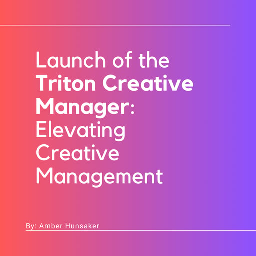 Launch of the Triton Creative Manager: Elevating Creative Management