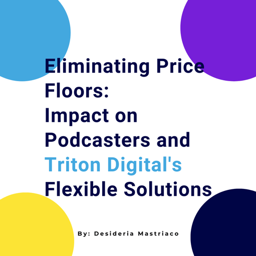 Eliminating Price Floors: Impact on Podcasters and Triton Digital's Flexible Solutions