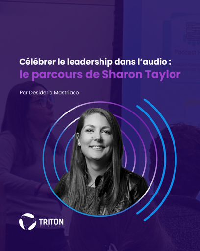 Célébrer le leadership dans l’audio : le parcours de Sharon Taylor
