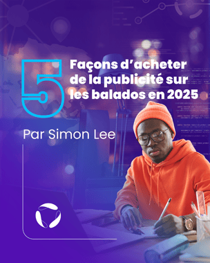 5 Façons d’acheter de la publicité sur les balados en 2025