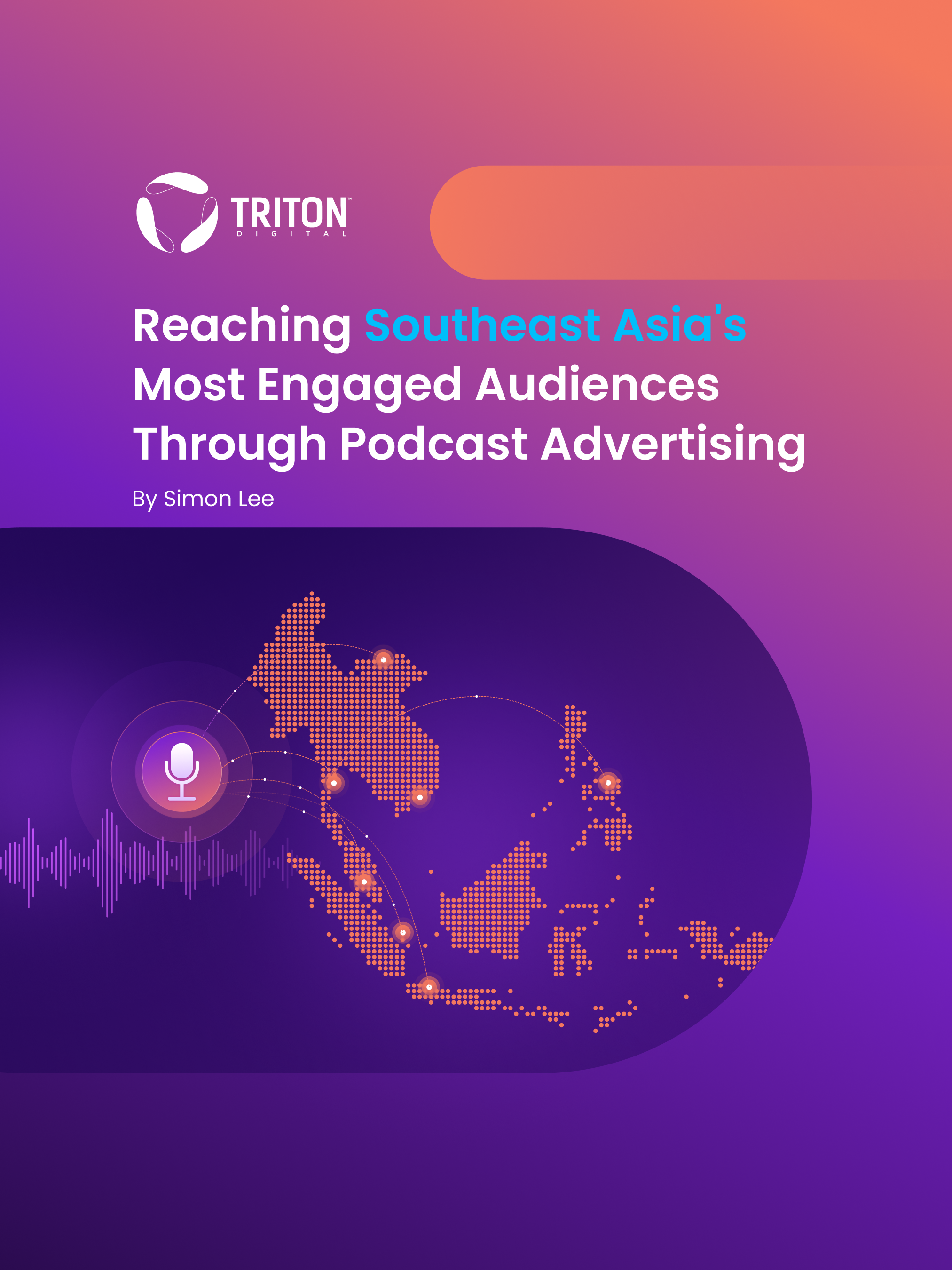 Reaching Southeast Asia's Most Engaged Audiences Through Podcast Advertising
